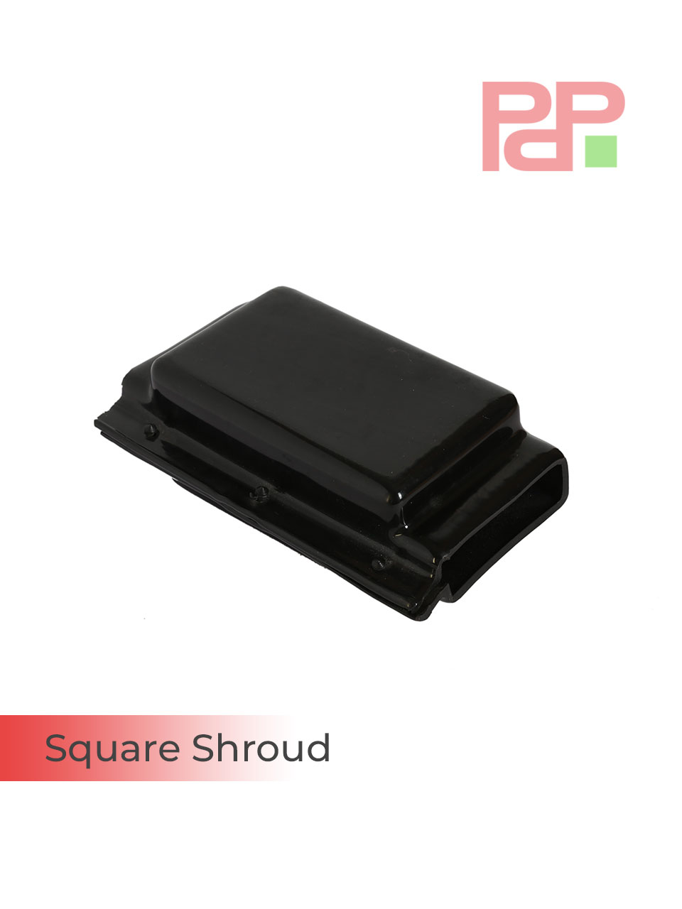 Square Shroud