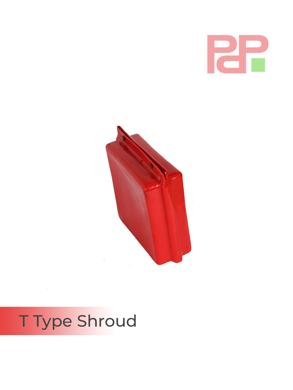 T Type Shroud